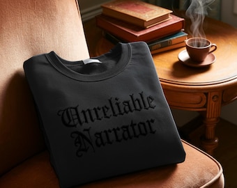 Unreliable Narrator Embroidered Tone-On-Tone Sweatshirt, Gothic Literary Embroidery Shirt, Bookish Gifts, Light Academia, Mall Goth
