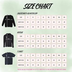 May include: A size chart for sweatshirts, quarter zips, hoodies, and t-shirts. The chart displays measurements in inches for width and length, ranging from size small to 5XL. The text at the bottom states, "Please allow a tolerance of up to 1 inch due to the nature of manufacturing."