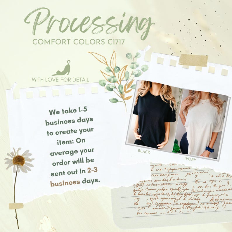 May include: The image features a collage with text and two t-shirts. The text reads "Processing" and "Comfort Colors C1717". The t-shirts are black and ivory. The text also states that it takes 1-5 business days to create the item.