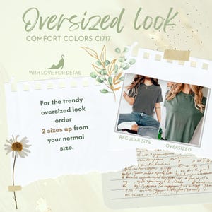 May include: Image promoting an oversized look. The text reads "Oversized look" and "COMFORT COLORS C1717". It also says "For the trendy oversized look order 2 sizes up from your normal size."