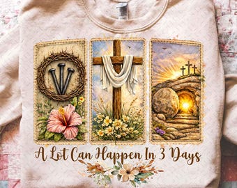 A Lot Can Happen In Three Days PNG, Christian Easter Shirt, Easter Png, Bible Verse Png, Easter Digital Design, Digital Download