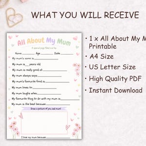 May include: A printable "All About My Mum" page with fill-in prompts about a mother, featuring pastel colours and floral decorations. The text "WHAT YOU WILL RECEIVE" is visible. Includes A4 and US Letter sizes, and is an instant download.