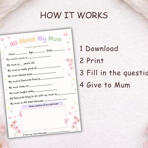 May include: A printable "All About My Mum" questionnaire with fill-in-the-blank prompts and a space for a drawing. The text "How It Works" and numbered steps are also visible. Pencils and decorative elements surround the page.