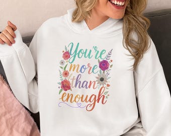 You Are Enough Hoodie | Mental health apparel | Self-love hoodie