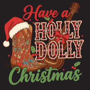 Peut inclure: Graphique sur fond noir avec une botte de cowboy, une guitare et un bonnet de Père Noël. Le texte "Have a Holly Dolly Christmas" est en rouge et vert, avec un motif à carreaux.