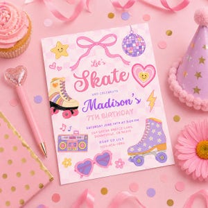 May include: A pink birthday party invitation with the text "Let's Skate" and "Madison's 7th Birthday". The invitation features roller skates, hearts, stars, and a disco ball. A cupcake, party hat, and pen are also visible.