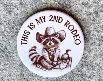 Funny Raccoon pin with funny saying Pinback button not my 2nd rodeo badge for Bookbag pinback button for lanyard Badge with cowboy raccoon