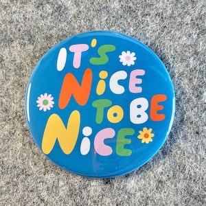Positivity pinback button pin with Kindness quote fridge magnet with positive saying badge for lanyard flair for teacher gift idea Be nice
