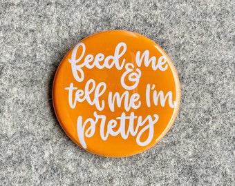 Holiday pins | Funny Pinback Buttons  and Fridge magnets  | Feed me & Tell me I'm pretty pin