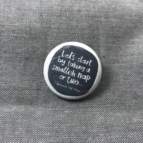 Classic Winnie the Pooh quote button from Storybook nap saying magnet for fridge pins for bags