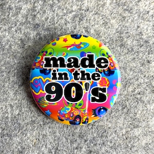 Pinback button Retro 90s pin with funny saying badges for backpack strap pin for gift bag party favor 1990&#39;s birthday magnet for fridge clip