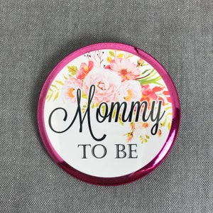 Mommy to be pins | Granny Aunt Daddy to be baby shower | Pregnancy announcement  | personalized party Pins Mirrors magnets