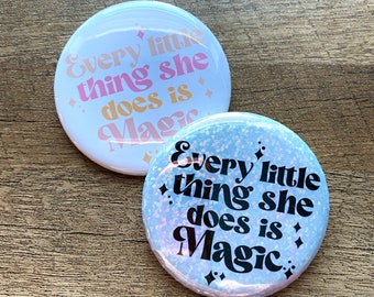 Every Little Thing She Does is Magic pin | Valentines day pin | Fun Quotes & Saying  Pinback Buttons | Funny magnets | Small Gifts