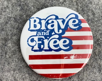 4th of July Pins | Patriotic buttons  | USA Fridge Magnets  | Brave and free Pinback buttons | red white blue party favors Independence Day