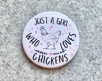 Just a girl who loves chickens Pin Funny apron Pinback Button for Bookbag, lanyards small round metal badges and quirky magnets for kitchen