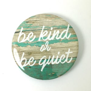 Kindness pinback button for Backpack badge for student Kindness reminder magnet with be kind saying refrigerator magnet sarcastic phrase