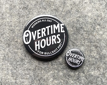 Overtime hours Pin | Country Music bottle opener keychain | Oliver Anthony pinback button | Patriotic badges | Made in the USA