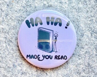 Funny pinback button with saying Silly witty pins for bookbag reading book Magnet for teachers badges for lanyards book bag jacket accessory