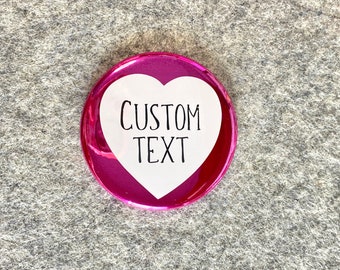 Personalized Pins | Custom text in shiny heart pinback button |  | Custom name tags | personalized buttons and badges | magnets with sayings