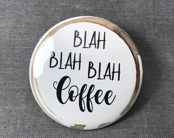 Funny coffee magnets | Coffee Lover Gifts | Barista pin | pinback button mirror magnet badge