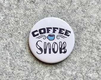 Funny coffee magnet for Coffee Lover Gift  Barista pinback button mirror magnet badge gift idea for friend backpack flair for lanyard