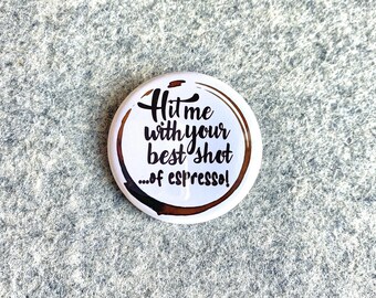 Funny coffee magnets | Coffee Lover Gifts | Barista pin | pinback button mirror magnet badge