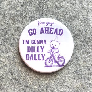 Pinback button pin Cute Eclectic badge with pun saying pin for Bookbag keychain purse charm Badge with saying magnets for work office gift