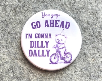 Pinback button pin Cute Eclectic badge with pun saying pin for Bookbag keychain purse charm Badge with saying magnets for work office gift