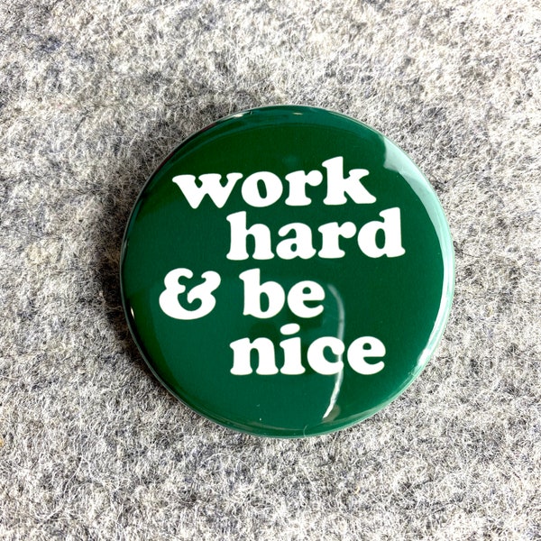 Kindness  quote pin work hard and Be Nice Pin  Fun Quotes & Saying  Pinback Buttons  Bookbag badges Small Gifts Magnetic Necklace Charm