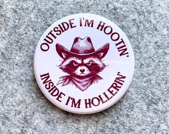 Funny Raccoon Animal Sarcastic Pinback button Hootin' and  Hollerin'  badge for Bookbag purse Jean Jacket and lanyard Badges with sayings