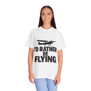 I&#39;d Rather Be Flying T-Shirt - Perfect for Aviation Lovers, Pilots, Travel Enthusiasts, Birthday Gifts, Casual Wear