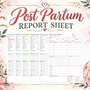 May include: A Post Partum Report Sheet document featuring columns for patient data, shift to-dos, and handoff notes. The design is framed by watercolor pink flowers, a stethoscope, a coffee mug, baby booties, and a plush bunny.