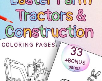 Easter Tractor Coloring Pages | 33 Pages +2 bonuses | Construction Vehicles Bunny PDF