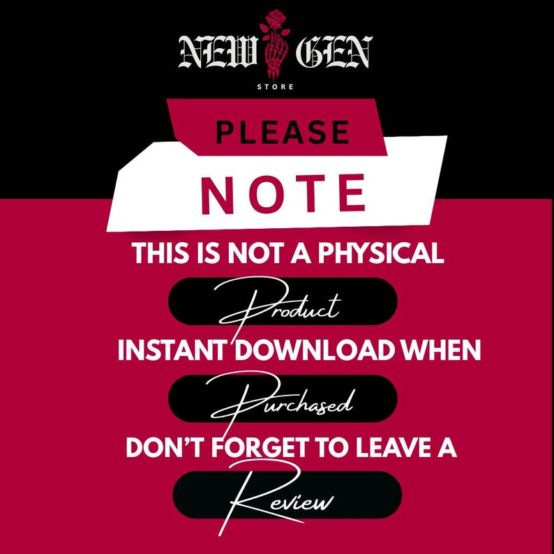 May include: A digital product announcement with a black and red color scheme. The text reads "PLEASE NOTE, THIS IS NOT A PHYSICAL PRODUCT, INSTANT DOWNLOAD WHEN PURCHASED, DON'T FORGET TO LEAVE A REVIEW."