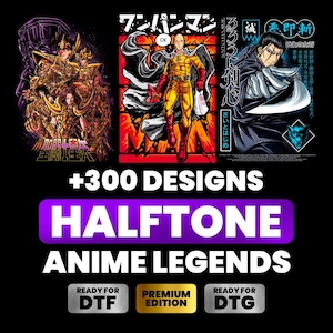 May include: Promotional image with three anime illustrations. Text includes "+300 DESIGNS," "HALFTONE," and "ANIME LEGENDS." Additional text indicates "READY FOR DTF," "PREMIUM EDITION," and "READY FOR DTG." The image is on a black background.