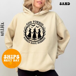 Spooky Season Sweatshirt, God Forbid Women Have Hobbies Hoodie, Funny Witch Pullover, Fall Gift for Her