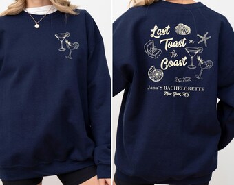 Sudadera Last Toast on the Coast, Sudadera con capucha para despedida de soltera en la playa, Sudadera costera personalizada para despedida de soltera, Regalo para novia de playa