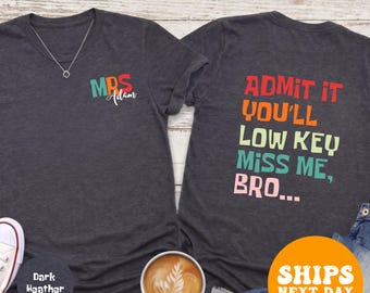 Personalized Funny Teacher Shirt, Custom Teacher Name Tee, Last Day Of School Gift, End Of Year Teacher Shirt, Teacher Appreciation