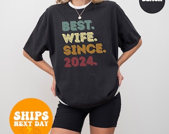Best Wife Since 2024 T-Shirt, 1st Anniversary Gift for Her, Cotton Wedding Gift