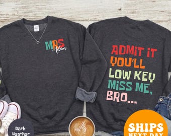 Personalized Funny Teacher Sweatshirt, Custom Teacher Name Hoodie, Last Day Of School Gift, End Of Year Teacher Pullover