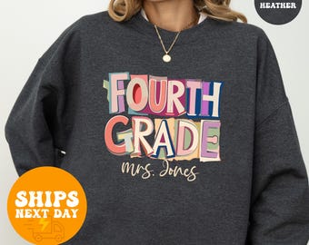 Personalized Fourth Grade Teacher Sweatshirt, Custom 4th Grade Team Pullover, Back To School Teacher Sweatshirt, Matching Teacher Gift