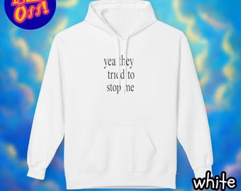 yea they tried to stop me Hoodie, smokedope2016 Hoodie, Smokedope 2016 Hoodie, SD2016