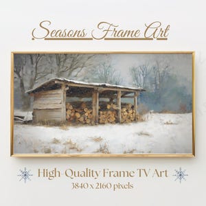 May include: A framed winter landscape painting featuring a wooden shed filled with logs, set in a snowy forest scene. The artwork is labeled "Seasons Frame Art" and "High-Quality Frame TV Art".