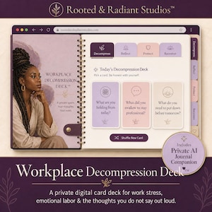 May include: A spiral-bound digital Workplace Decompression Deck featuring tabs for Decompress, Reflect, Protect, and Recenter. The interface displays cards with prompts like What are you holding from today? and includes a Private AI Journal Companion badge.