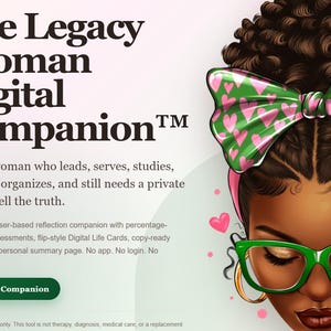 May include: A digital graphic featuring the text The Legacy Woman Digital Companion, a green button labeled Open the Companion, and an illustration of a person with dark skin, a high bun, a green and pink heart-patterned bow, and green glasses.
