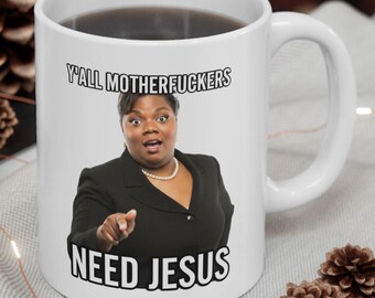 Humorous Ceramic Mug, Ya'll Motherfuckers Need Jesus Coffee Cup, Funny Gift for Friends, Office Humor,