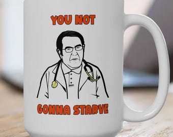 Funny Dr Now Quote Coffee Mug - Weight Loss Motivation