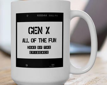 Gen X All of the Fun None of the Evidence Ceramic Mug | The Internet is Forever | Funny Generation X Sayings, Minimal Black Border