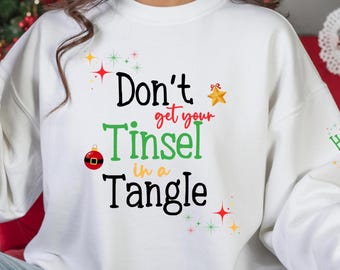 Snarky Holiday Sweatshirt: Don't Get Your Tinsel in a Tangle, Christmas Gift Shirt, Festive New Years Winter Wear, Cozy Crewneck Front/ Back