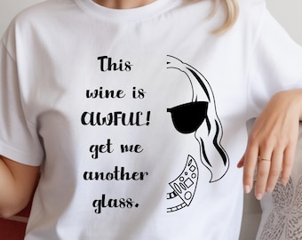 This Wine is Awful Get Me Another Glass  Moira Rose Quote T-Shirt | Wine Lovers Tee